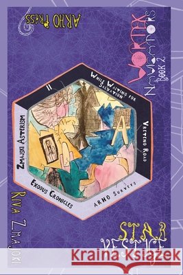 Vortex Navigators: While Waiting for Salvation: ARHO Surveys II Zmajoki, Riva 9798269448770