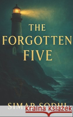 The Forgotten Five Sodhi, Simar 9798269469928