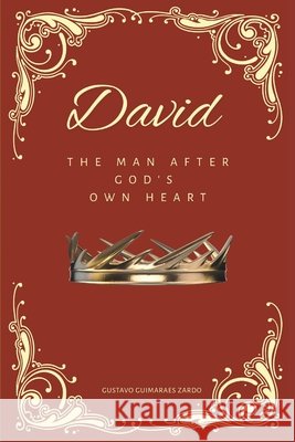 David: the man after God's own heart Guimaraes Zardo, Gustavo 9798269509532