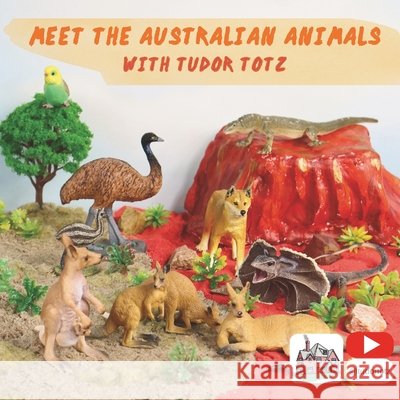 Meet the Australian Animals with Tudor Totz Totz, Tudor 9798269620183 Independently Published