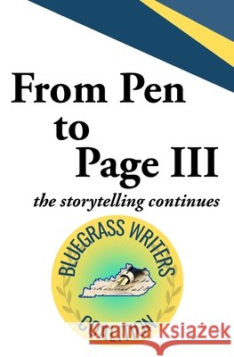 From Pen to Page III: the storytelling continues Helvey, Chris, Stansbury, Paul, Franks, Carol June 9798269727745