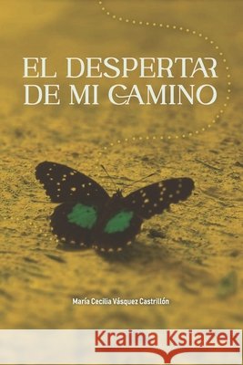 El Despertar de mi Camino: Creciendo en las tormentas buscando paz Ramos Chaves, Isla, Vásquez Castrillón, Maria Cecilia 9798269825687