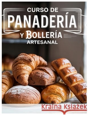 Curso de Panadería y Bollería Artesanal Francisco Garcia, Fernando 9798269966236