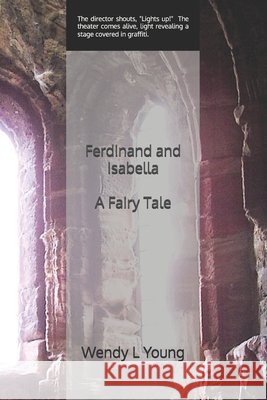 Ferdinand and Isabella: A Fairy Tale Young, Wendy L. 9798270006976