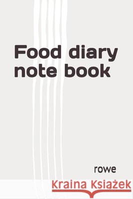 Food diary note book Rowe 9798270018603