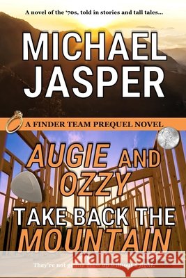 Augie and Ozzy Take Back the Mountain Jasper, Michael 9798270345815