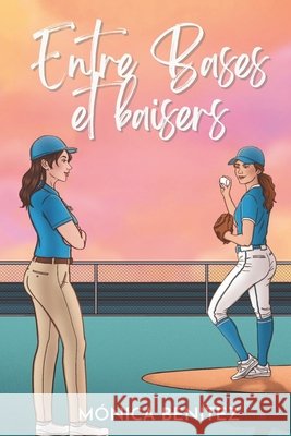 Entre bases et baisers Benítez, Mónica 9798270513085