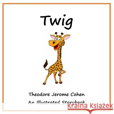 Twig Cohen, Theodore Jerome 9798270549565 Independently Published