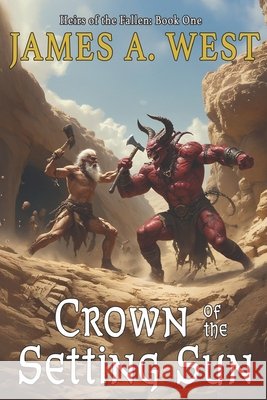 Crown of the Setting Sun (Book One)(Heirs of the Fallen) West, James a. 9798270638269
