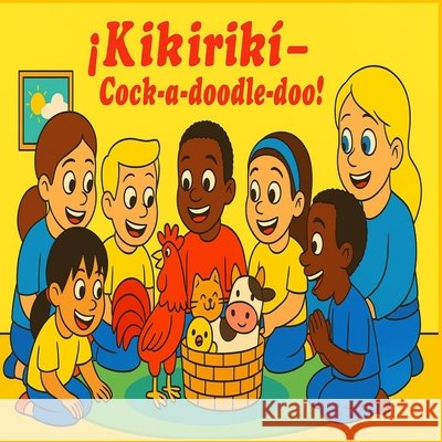 Kikiriki-Cock-a-doodle-do! Vasquez, Luis Alberto, Urbina, Beatriz Claret 9798270717186