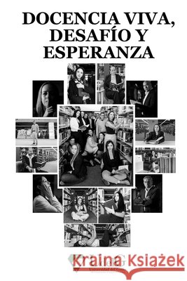 Docencia viva, desafía y esperanza Aguayo Castro, Rosa María, Altamirano Chávez, Sandra Elizeth, Arias Vázquez, Socorro Liliana 9798270892371