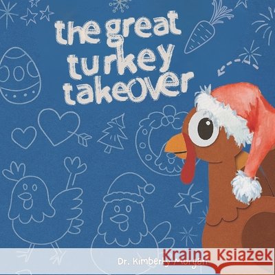 The Great Turkey Takeover Morgan, Kimberly 9798271024740