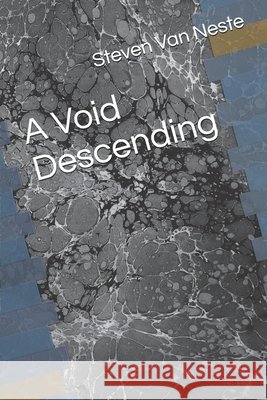 A Void Descending Van Neste, Steven 9798271106880