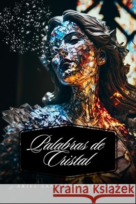 Palabras de Cristal (Paperback Colored) Pérez Prieto, Misael, Santiago-Bermúdez, Ariel 9798271611759