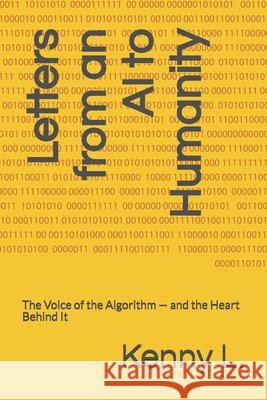 Letters from an AI to Humanity L, Kenny 9798271681264