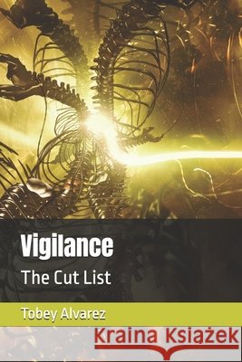 Vigilance: The Cut List Alvarez, Tobey 9798271739040 Independently Published