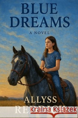 Blue Dreams Reddick, Allyss 9798271837029