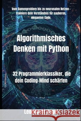 Algorithmisches Denken mit Python: 32 Programmierklassiker, die dein Coding-Mind schärfen Vogel, Leonhardt 9798272237453