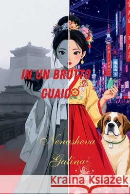 In un brutto guaio: Un viaggio tra due fuochi Nenasheva, Galina 9798272286864