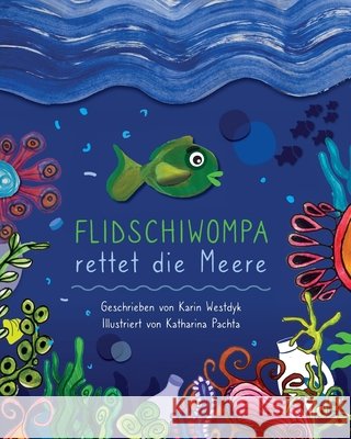 Flidschiwompa rettet die Meere Pachta, Katharina, Pachta, Katharina, Cohen, Julia 9798272381194 Independently Published