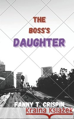 The Boss's Daughter C, Fan T. 9798272437105 Independently Published
