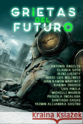 Grietas del futuro Ángeles, Antonio, Liberty, Irene, Madrid, Michelle 9798272489111