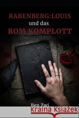 Rabenberg - Louis und das Rom-Komplott Weissenberger, Andreas, Weissenberger, Andreas 9798272547484