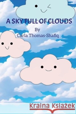 A Sky Full of Clouds Thomas-Shafiq, Carla 9798272550750