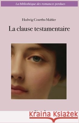 La clause testamentaire Imbert, Antoine, Courths-Mahler, Hedwig 9798272554833 Independently Published