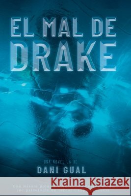 El Mal De Drake Gual, Dani 9798272637550