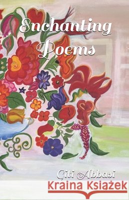 Enchanting Poems Abbasi, Giti 9798272705419
