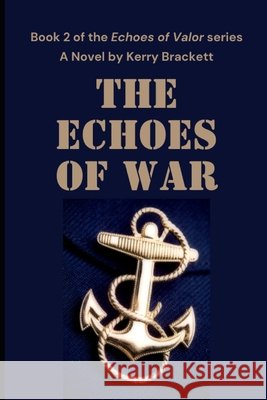 The Echoes of War Brackett, Kerry 9798272858603
