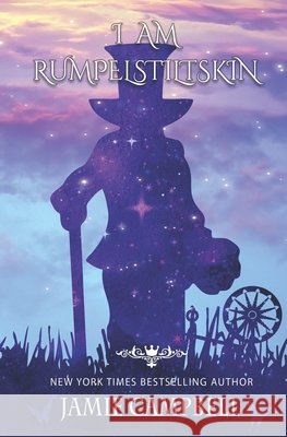 I Am Rumpelstiltskin Campbell, Jamie 9798272892409 Independently Published