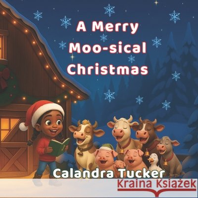 A Merry Moo-sical Christmas Tucker, Calandra 9798272899811 Independently Published