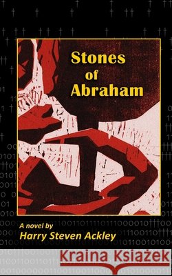 Stones of Abraham Ackley, Harry Steven 9798273139503