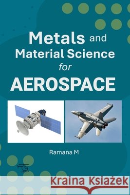Metals and Material Science for Aerospace M, Ramana 9798273456969