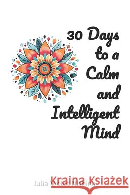 30 Days to a Calm and Intelligent Mind Nishino, Julia Violet 9798273471689