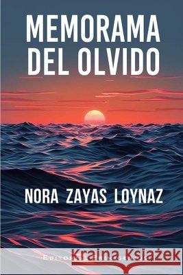 Memorama del olvido Casanova Ealo, Eduardo René R., Zayas Loynaz, Nora 9798273544062
