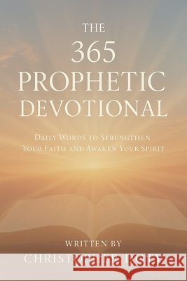 The 365 Prophetic Devotional Doty, Elizabeth, Doty, Christopher 9798273815612
