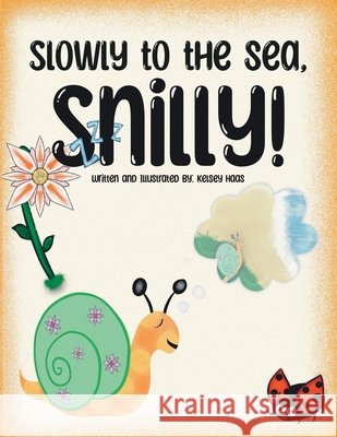 Slowly to the Sea, Snilly! Haas, Kelsey 9798273820623