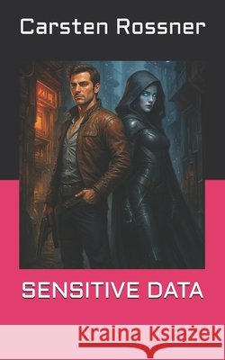 Sensitive Data Rossner, Carsten 9798273938328