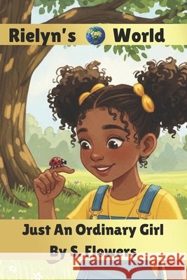 Just An Ordinary Girl Flowers, S. 9798274011976 Independently Published