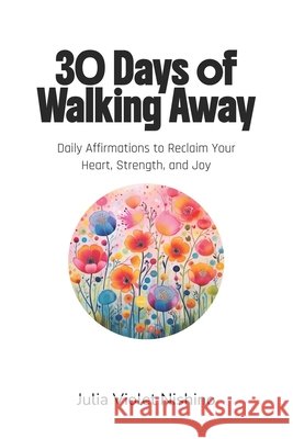 30 Days of Walking Away Nishino, Julia Violet 9798274167260