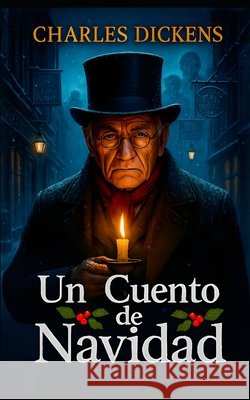 Cuento de Navidad de Charles Dickens: Traducción Moderna y Actualizada al Español Samuel, G., Samuel, G., Dickens, Charles 9798274320894 Independently Published