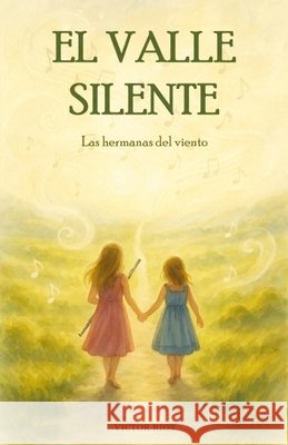El Valle Silente: Las hermanas del viento Ríos, Víctor 9798274365246