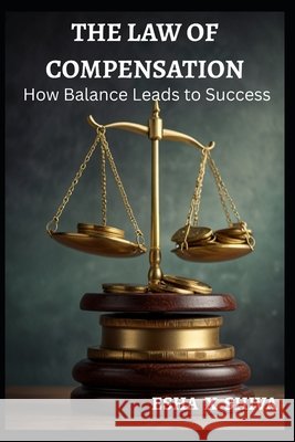 The Law of Compensation: How Balance Leads to Success Venkatesan, Prabadevi, X. Shiva, Esha 9798274606714
