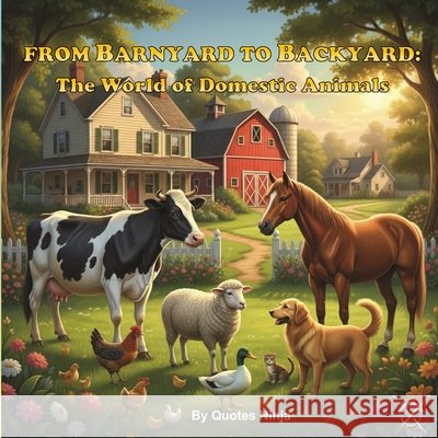 From Barnyard to Backyard The World of Domestic Animals Ninja, Quotes 9798274642088