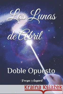 Las Lunas de Abril: Doble Opuesto Asgard, Freya 9798274666329
