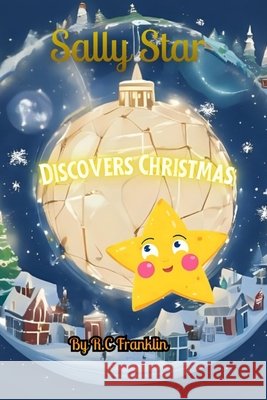 Sally Star Discovers Christmas Franklin, Ron 9798274676212