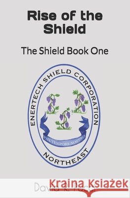 Rise of the Shield: The Shield Book One Silverman-Pucci, Sarah, Pucci, David R. 9798274793087